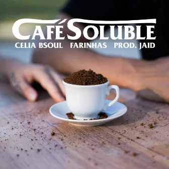 Café Soluble by Celia Bsoul