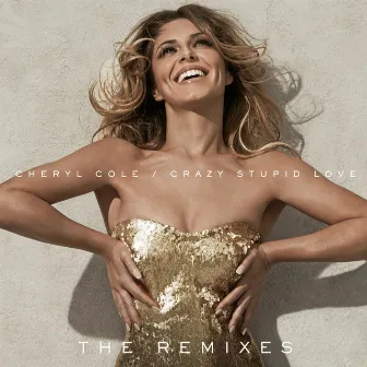 Crazy Stupid Love (The Remixes) by Cheryl