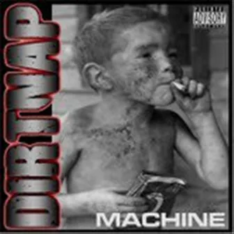 Machine by Dirtnap