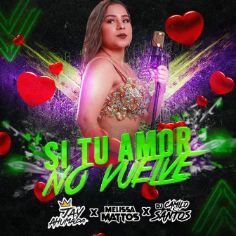 Si Tu Amor No Vuelve by Jay Ahumada