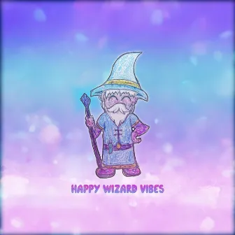 Happy Wizard Vibes by Unknown Artist