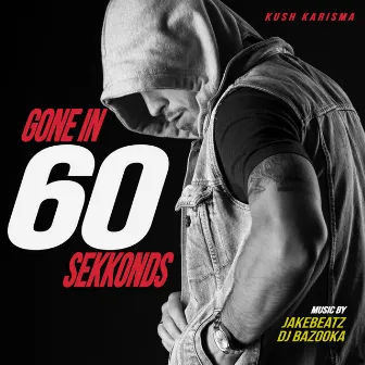 Gone in 60 SeKKonds Vol. 1 by Kush Karisma