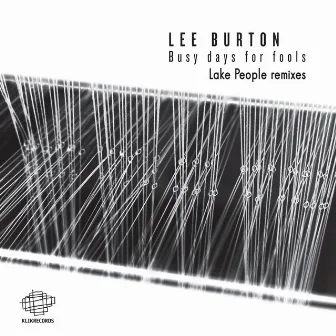 Busy Days for Fools - Lake People Remixes by Lee Burton