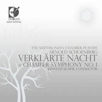 Schoenberg, A.: Verklarte Nacht / Chamber Symphony No. 1 by Kenneth Slowik