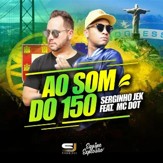 Ao Som Do 150 by Serginho JEK