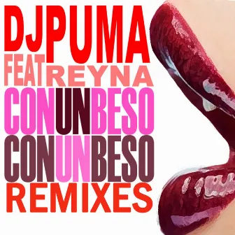 Con Un Beso (Remixes) by DJ Puma