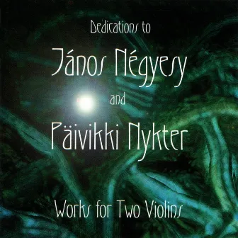 Dedications - Works for Two Violins by János Négyesy