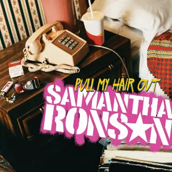 Pull My Hair Out by Samantha Ronson