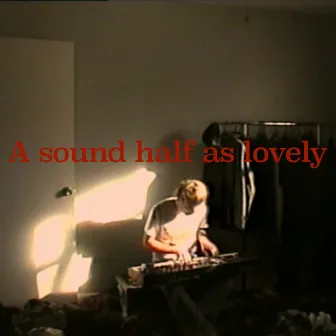 A sound half as lovely by Sly Boy