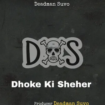 Dhoke Ki Sheher by Deadman Suvo