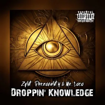 Droppin' Knowledge by Zplit Perzonality