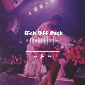 Rich Off Pack by TrapStarMogul