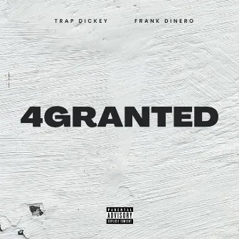 4Granted by Trap Dickey