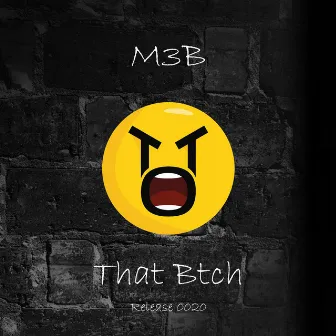 That Btch by M3B