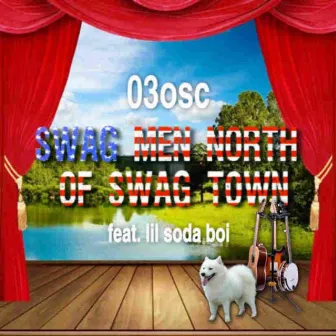 swag men north of swag town by 03osc