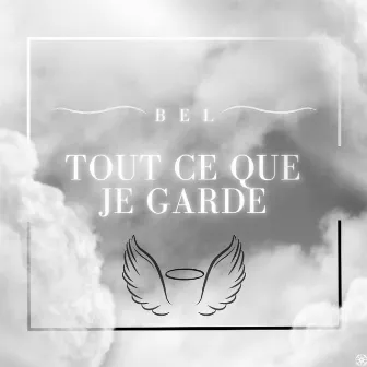 Tout ce que je garde by BEL