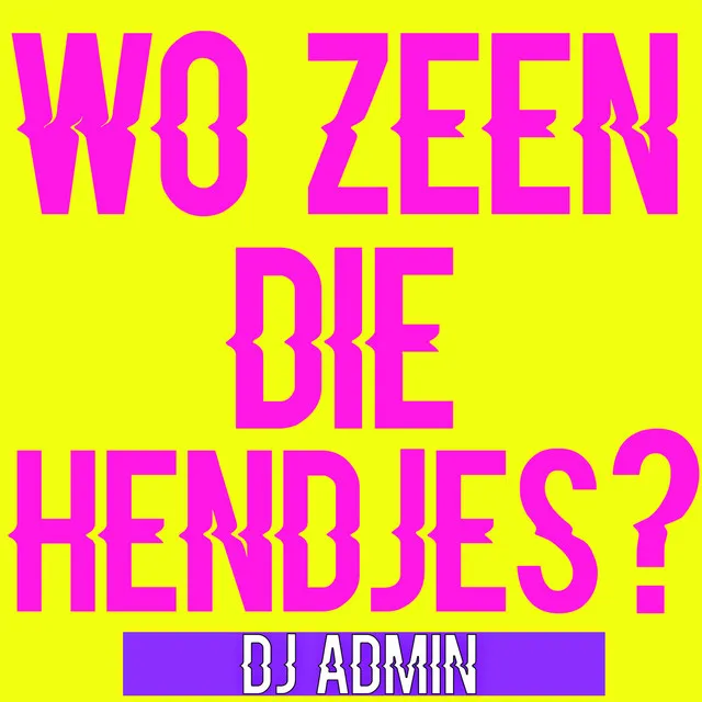 Wo Zeen Die Hendjes?