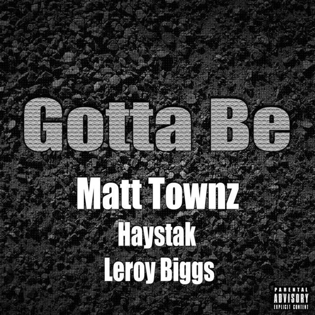 Gotta Be (feat. Haystak & Leroy Biggs)