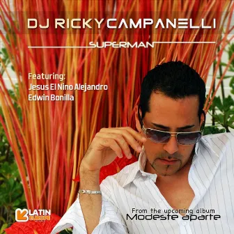 Superman (feat. Jesus El Nino ALejandro & Edwin Bonilla) by Dj Ricky Campanelli