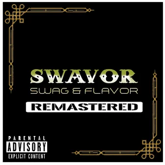 SWAVOR: Swag & Flavor (Remastered) by Dawgface Flawless