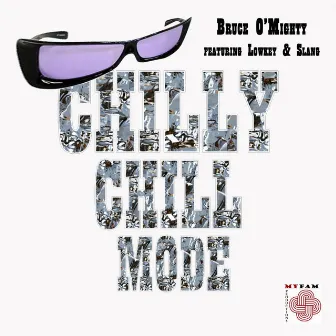 Chilly Chill Mode (feat. Lowkey & Slang) by Bruce O'mighty