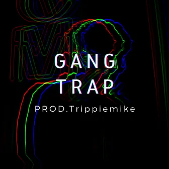 Gang Trap by Trippiemike808