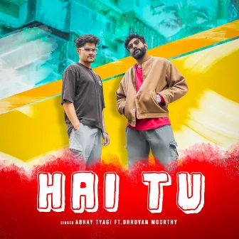 Hai Tu by Abhay Tyagi