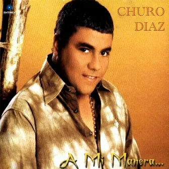 A Mi Manera by Churo Diaz