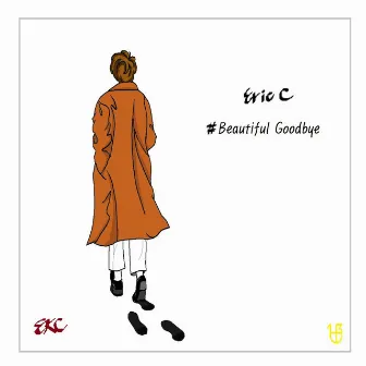 Beautiful Goodbye by Eric C