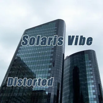 Distorted by Solaris Vibe