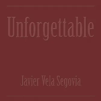 Unforgettable by Javier Vela Segovia