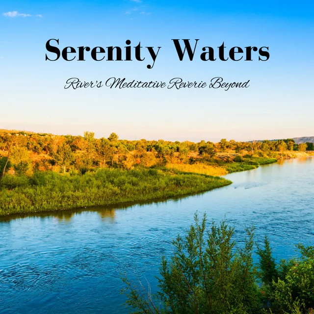 Serenity Waters: River's Meditative Reverie Beyond