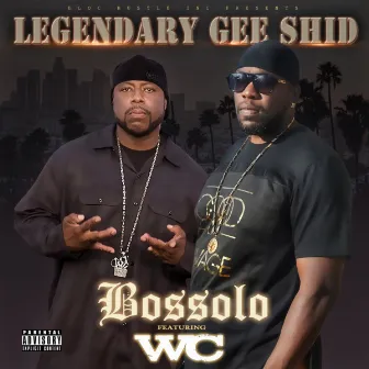 Legendary Gee Shid by Bossolo