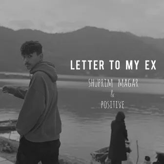 Letter To My Ex by Shuprim Gelang Magar