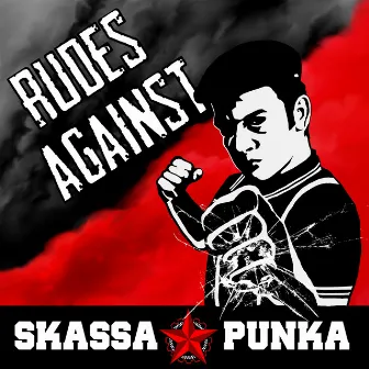 Rudes Against by Skassapunka