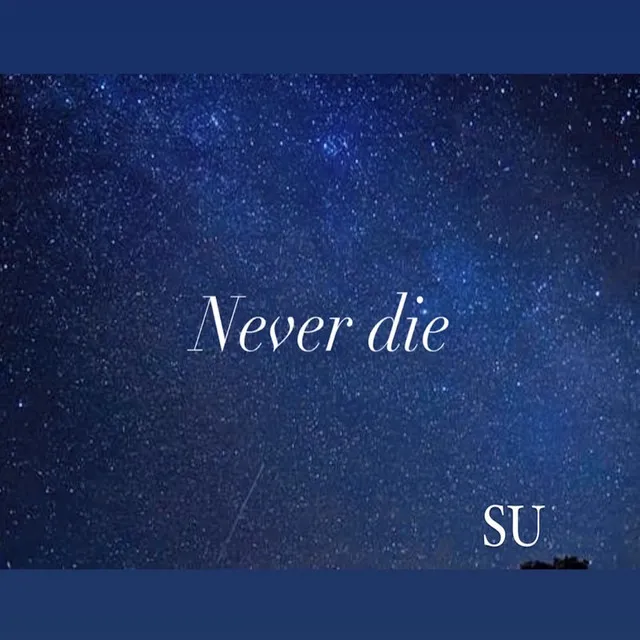 Never die