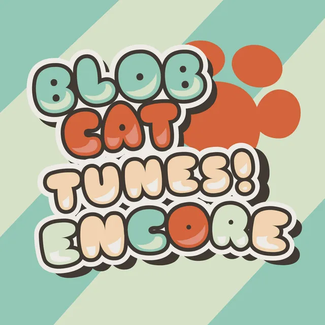 BlobCat Tunes! Encore (Original Soundtrack)