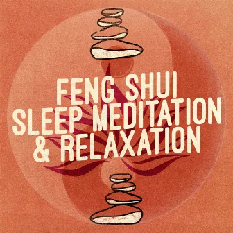 Feng Shui: Sleep Meditation & Relaxation by Feng Shui