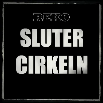 Sluter Cirkeln by REKO