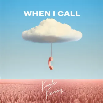 When I Call by Kunle Kenny