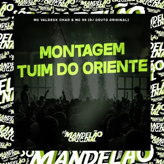 Montagem-Tuim do Oriente by MC Valdeck Chad