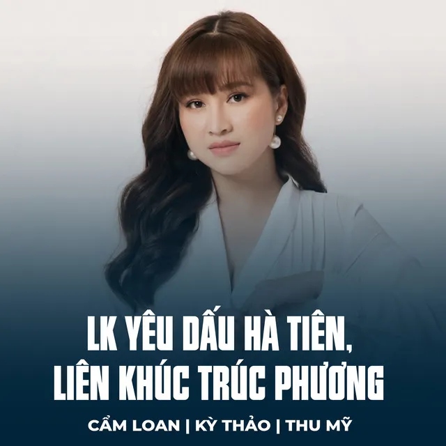 LK Yêu Dấu Hà Tiên, Liên Khúc Trúc Phương