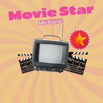 Movie Star by Mictronic