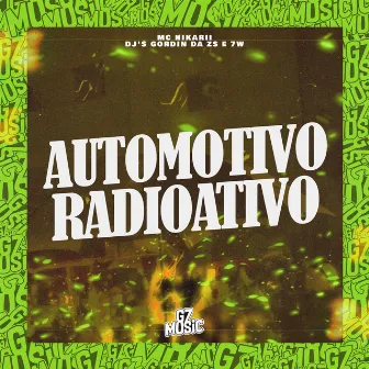 Automotivo Radioativo by DJ GORDIN DA ZS