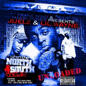 When The North & South Collide Unloaded by Juelz Santana