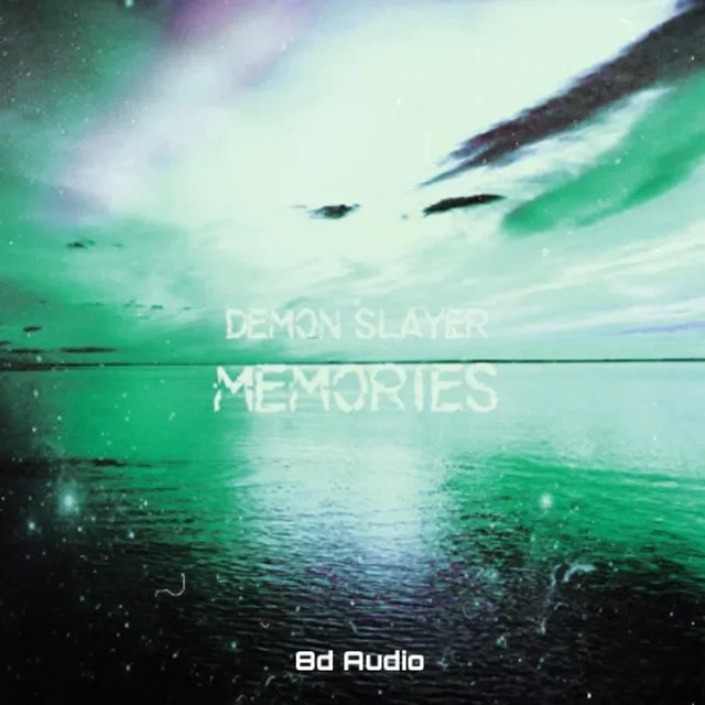 Memories (8d Audio)