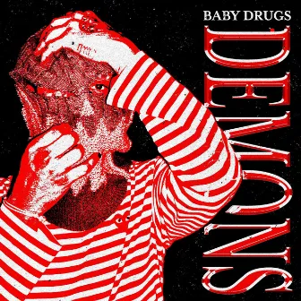 DEMONS by Baby Drugs