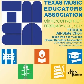 2017 Texas Music Educators Association (TMEA): Texas Two-Year College All-State Choir [Live] by Texas Two Year College All State Choir