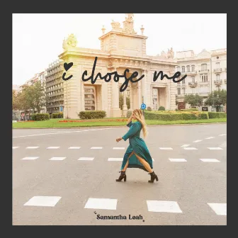 I Choose Me by Samantha Leah