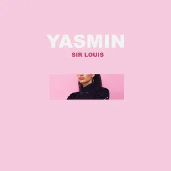 Yasmin by Sir Louis